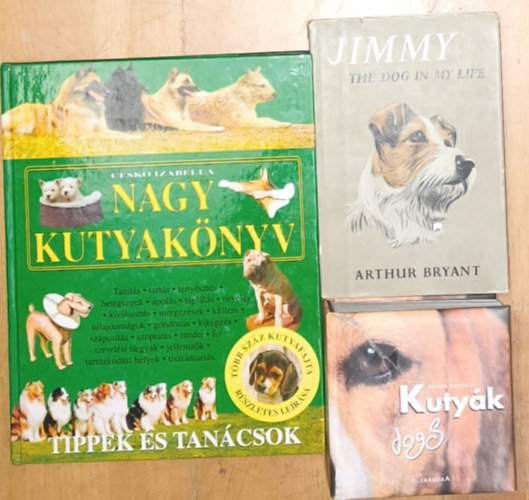 Adriano Bacchella, Arthur Bryant, Cesko Izabella - 2db kutyákkal kapcsolatos könyv + ajándék angol nyelvű mű - Kutyák, Nagy kutyakönyv + Jimmy-The dog in my life
