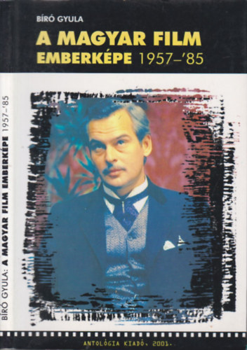 Bíró Gyula - A magyar film emberképe 1957-'85