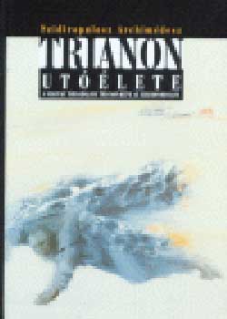 Szidiropulosz Archim�desz - Trianon ut��lete - A magyar t�rsadalom Trianon-k�pe az ezredfordul�n