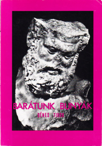 D�nes Tibor - Bar�tunk Buny�k