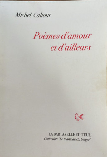 Michel Cahour - Poemes d'amour et d'ailleurs (versek)