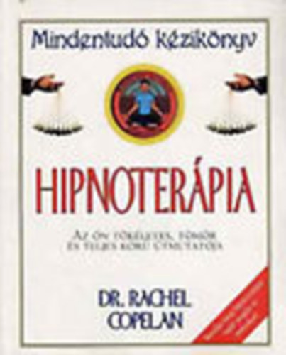 Rachel Copelan dr. - Hipnoterpia - Az n tkletes, tmr s teljes kr tmutatja