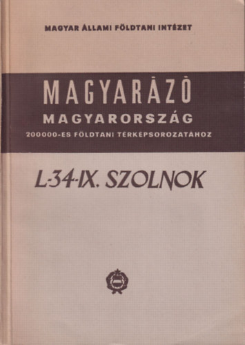 L-34-IX. Szolnok (Magyarz Magyarorszg 200 000-es fldtani trkpsorozathoz)