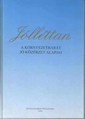 Barcsay László szerk. - Jólléttan. A környzetbarát jó közérzet alapjai