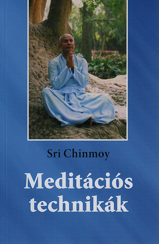 Sri Chinmoy - Medit�ci�s technik�k