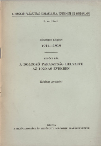 Petőcz Pál Mészáros Károly - 1914-1919 / A dolgozó parasztság helyzete az 1920-as években (2 mű egy kötetben)