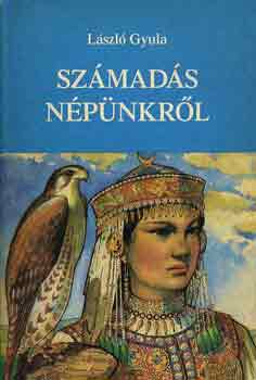 L�szl� Gyula - Sz�mad�s n�p�nkr�l