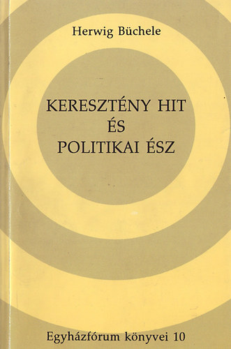 Herwig B�chele - Kereszt�ny hit �s politikai �sz