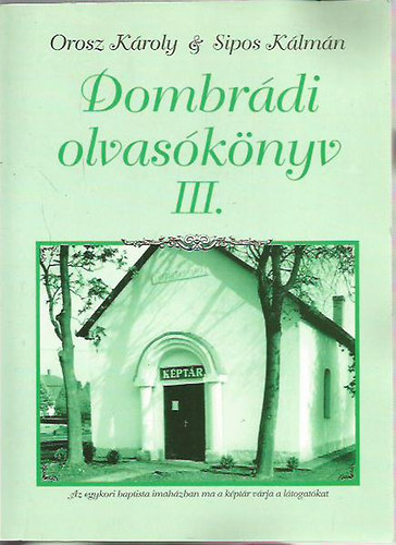Orosz S�ndor; Sipos K�lm�n  (szerk.) - Dombr�di olvas�k�nyv III.