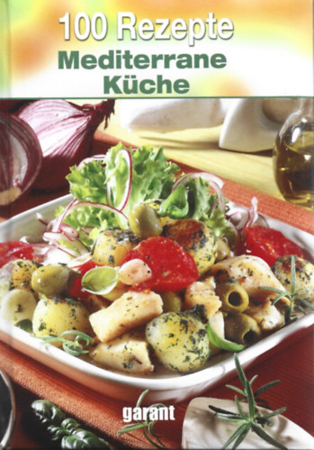 100 Rezepte Mediterrane K�che