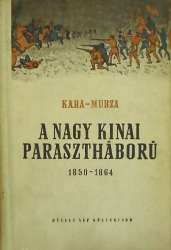 Kara-Murza - A nagy knai paraszthbor 1850-1864