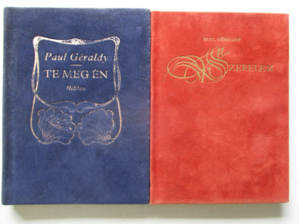 Paul Géraldy - 2 Paul Géraldy kötet : Szerelem - Te meg én