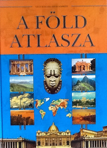 Gczi Zoltn; Sipos Norbert - A Fld atlasza