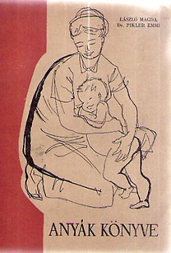 László M.-Dr. Pikler E. - Anyák könyve