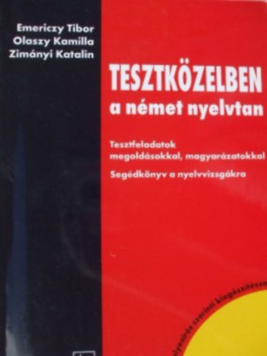 Emericzy Tibor, Zimnyi Katalin Olaszy Kamilla - Tesztkzelben a nmet nyelvtan