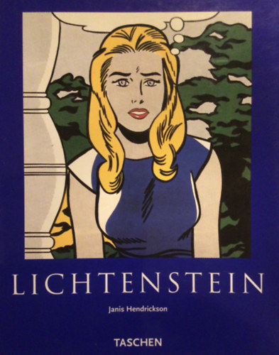 Janis Hendrickson - Roy Lichtenstein (Taschen) (angol nyelv�)