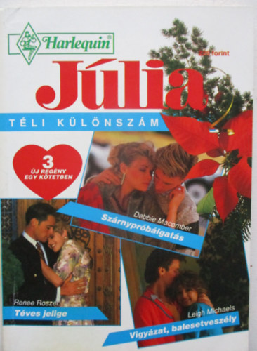 Renee Roszel, Leigh Michaels Debbie Macomber - Júlia téli különszám - Szárnypróbálgatás - Téves jelige - Vigyázat, balesetveszély