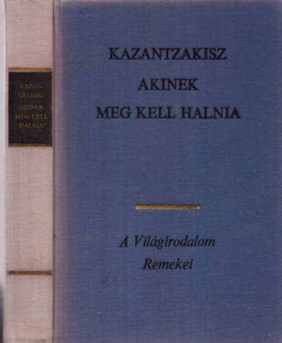 Nikosz Kazantzakisz - Akinek meg kell halnia