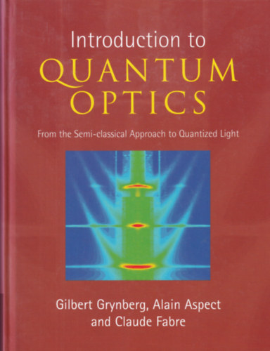 Alain Aspect, Claude Fabre Gilbert Grynberg - Introduction to Quantum Optics
