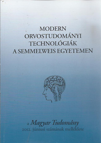 Cs�nyi Vilmos  (szerk.) - Modern orvostudom�nyi technol�gi�k a Semmelweis egyetemen