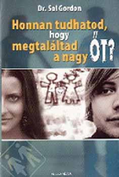 Dr. Sol Gordon - Honnan tudhatod, hogy megtalltad a nagy t?