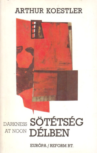Arthur Koestler - Sttsg dlben (Darkness at noon)