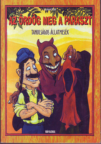 Szöllősi Péter  (szerkesztő) - Az ördög meg a paraszt - Tanulságos állatmesék