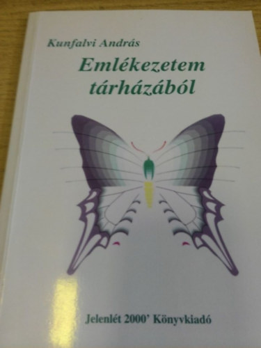 Kunfalvi Andr�s - Eml�kezetem t�rh�z�b�l