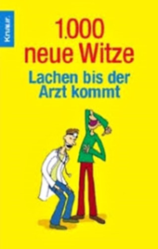 Ernst Lachner - 1000 neue Witze - Lachen bis der Arzt kommt