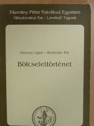 Hosszú L.; Bolberitz Pál - Bölcselettörténet