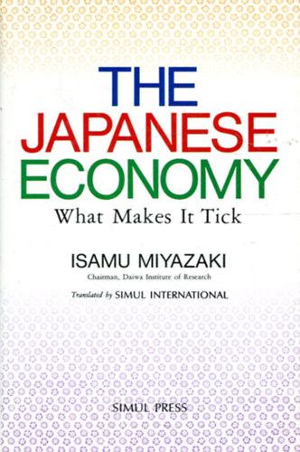 Isamu Miyazaki - The Japanese Economy : What Makes it Tick
