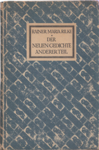 Rainer Maria Rilke - Der neuen gedichte anderer teil