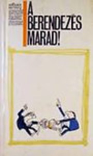 Krti Andrs; Sajdik Ferenc - A berendezs marad!