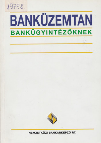 Horváth-Kálmán-Király-Kozma - Banküzemtan bankügyintézőknek