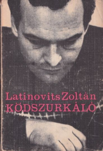 Latinovits Zoltán - Ködszurkáló (I. kiadás)