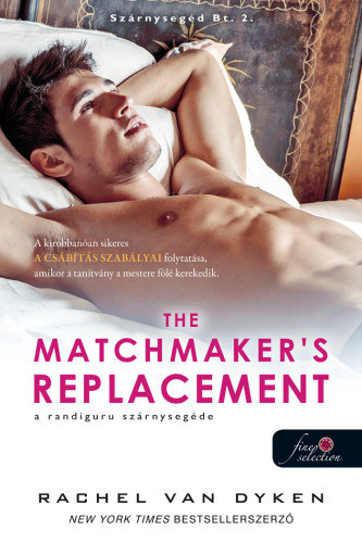 Rachel Van Dyken - The Matchmaker's Replacement - A randiguru sz�rnyseg�de