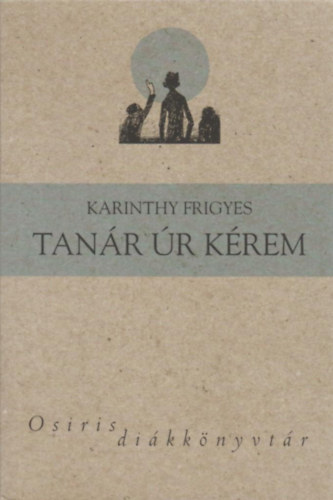 Karinthy Frigyes - Tanr r krem