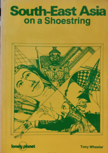 Tony Wheeler - South-East Asia on a Shoestring (Lonely Planet)