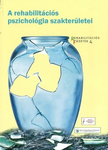A rehabilitcis pszicholgia szakterletei (Rehabilitcis fzetek 4)