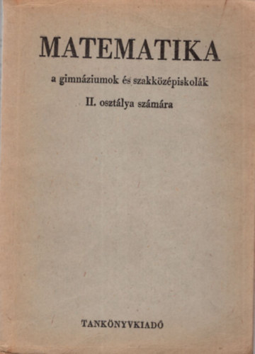 Plmay Lrnt Horvay Katalin - Matematika a gimnziumok s szakkzpiskolk II. osztlya szmra