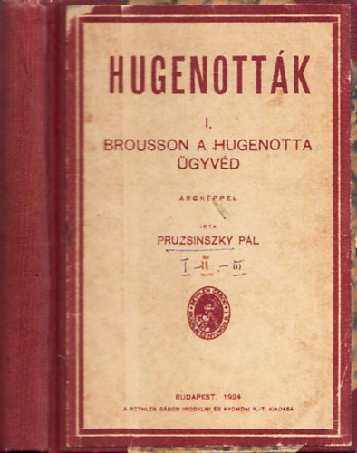 Pruzsinszky Pl - Hugenottk I-III. (egy ktetben)