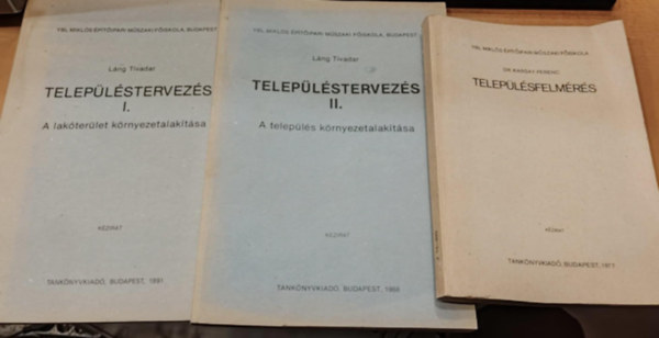 Dr. L�ng Tivadar Karsay Ferenc - Telep�l�stervez�s I. (A lak�ter�let k�rnyezetalak�t�sa) + Telep�l�stervez�s II. (A telep�l�s k�rnyezetalak�t�sa) + Telep�l�sfelm�r�s (3 k�tet)