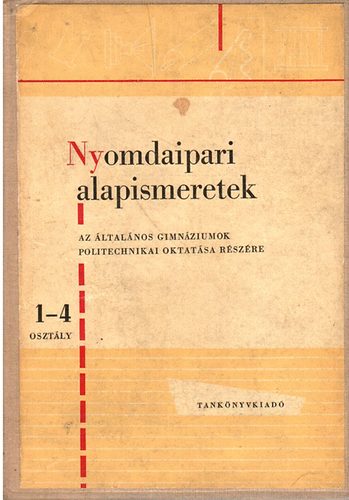 Horváth János; Vérte Jenő - Nyomdaipari alapismeretek