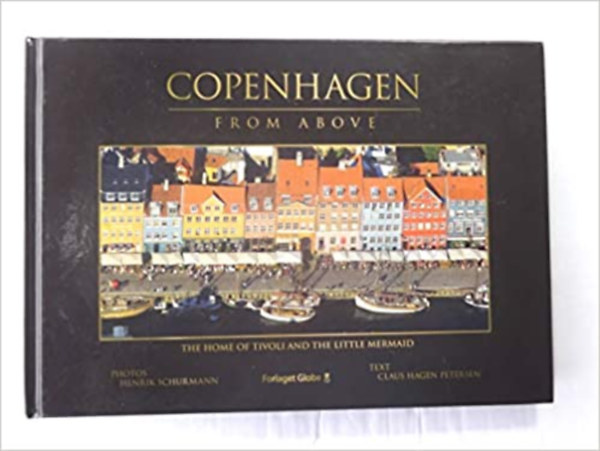 Coppenhagen - From Above- The home of Tivoli and the little mermaid  - Koppenh�ga - Fel�lr�l - Tivoli �s a kis sell� otthona (angol nyelven)