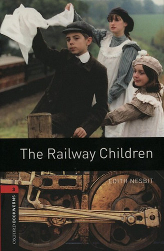 Edith Nesbit - The Railway Children (OBW 3)