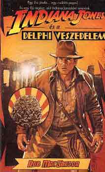 Rob MacGregor - Indiana Jones s a delphi veszedelem