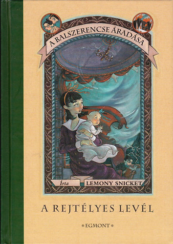 Lemony Snicket - A balszerencse �rad�sa III. - A rejt�lyes lev�l