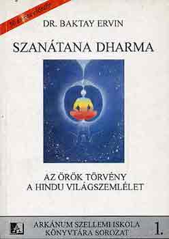 Dr. Baktay Ervin - Szantana Dharma (az rk trvny, a hindu vilgszemllet)