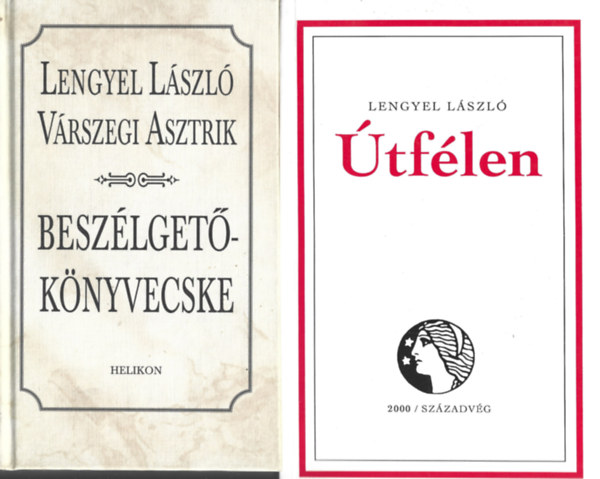 2 db k�nyv, Lengyel L�szl�: �tf�len, Lengyel L�szl� - V�rszegi Asztrik: Besz�lget�k�nyvecske