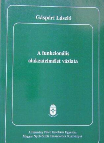 G�sp�ri L�szl� - A funkcion�lis alakzatelm�let v�zlata